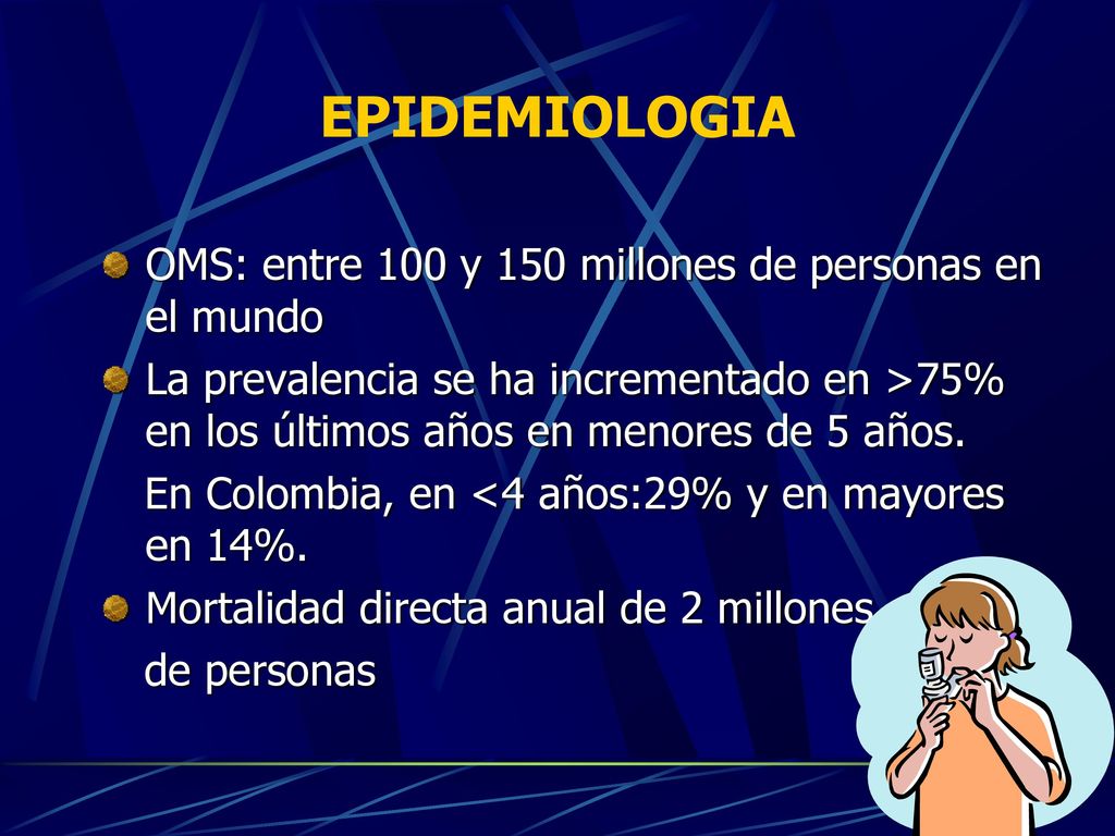 EPIDEMIOLOGIA OMS: entre 100 y 150 millones de personas en el mundo