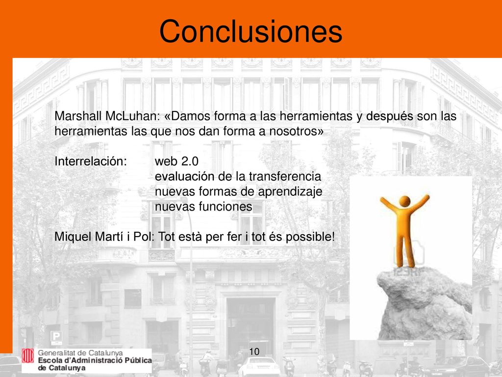 Conclusiones Marshall McLuhan: «Damos forma a las herramientas y después son las herramientas las que nos dan forma a nosotros»