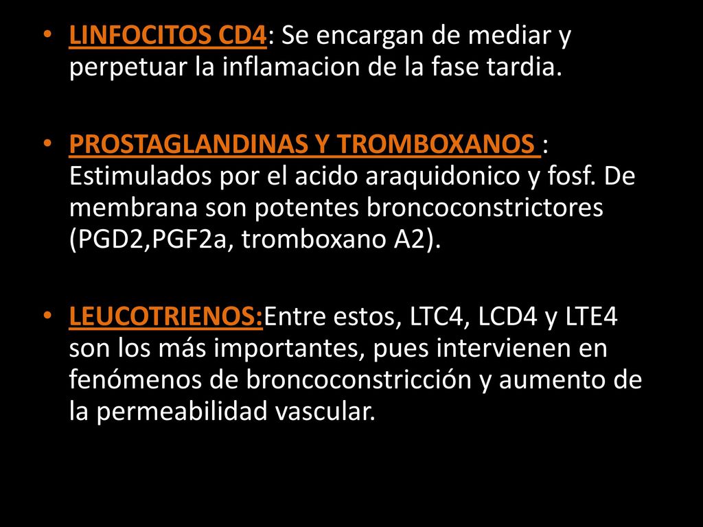 LINFOCITOS CD4: Se encargan de mediar y perpetuar la inflamacion de la fase tardia.
