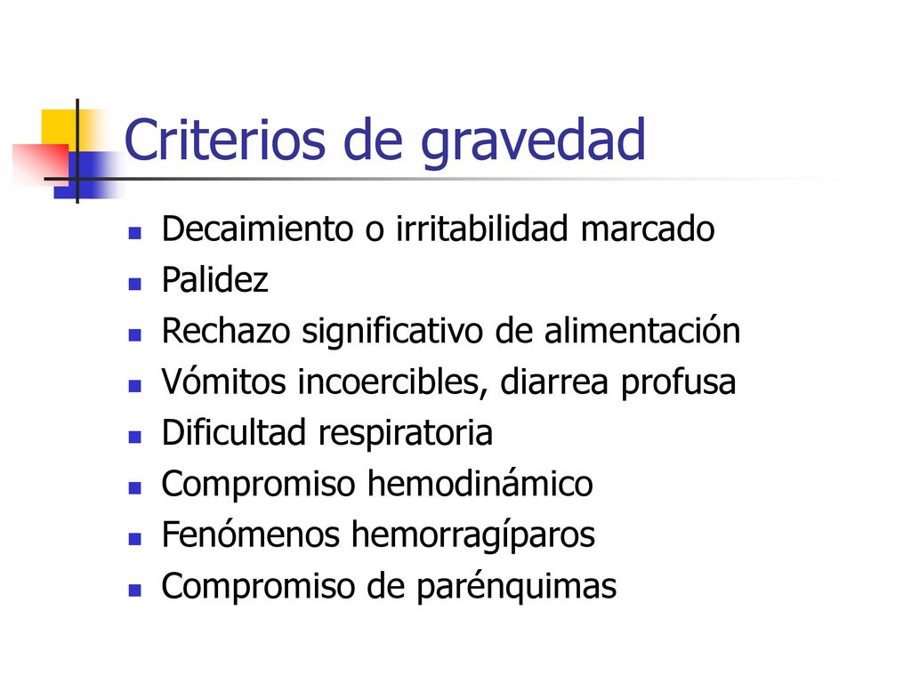 Criterios de gravedad Decaimiento o irritabilidad marcado Palidez