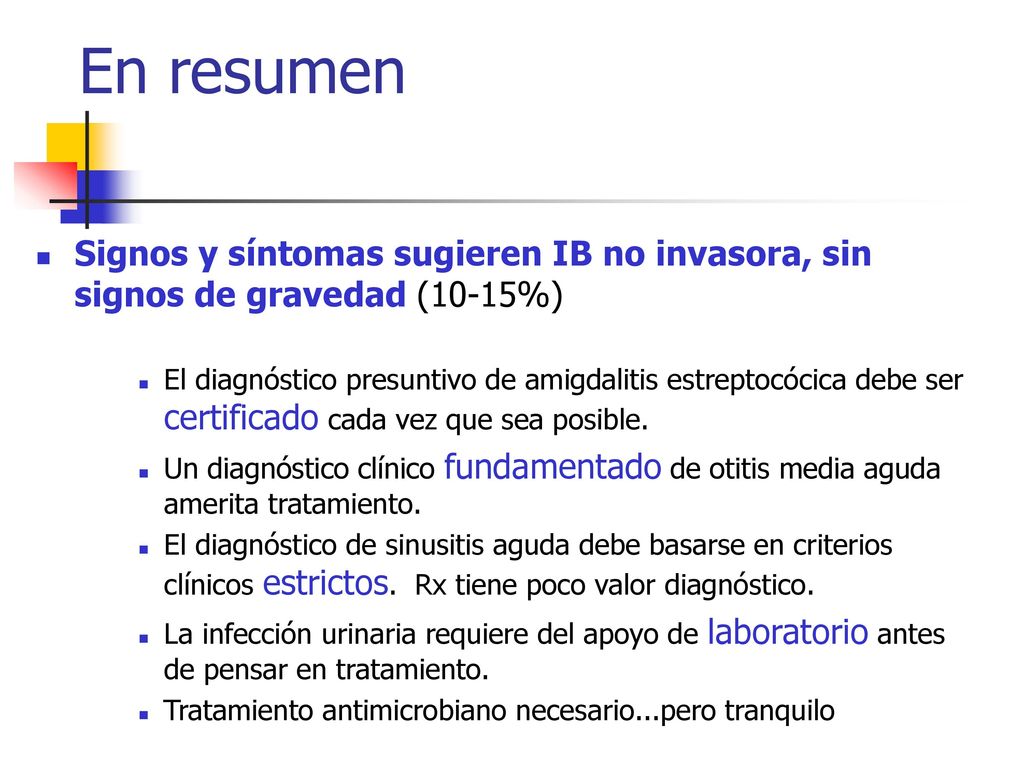 En resumen Signos y síntomas sugieren IB no invasora, sin signos de gravedad (10-15%)