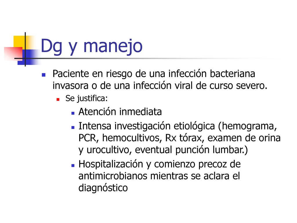 Dg y manejo Paciente en riesgo de una infección bacteriana invasora o de una infección viral de curso severo.