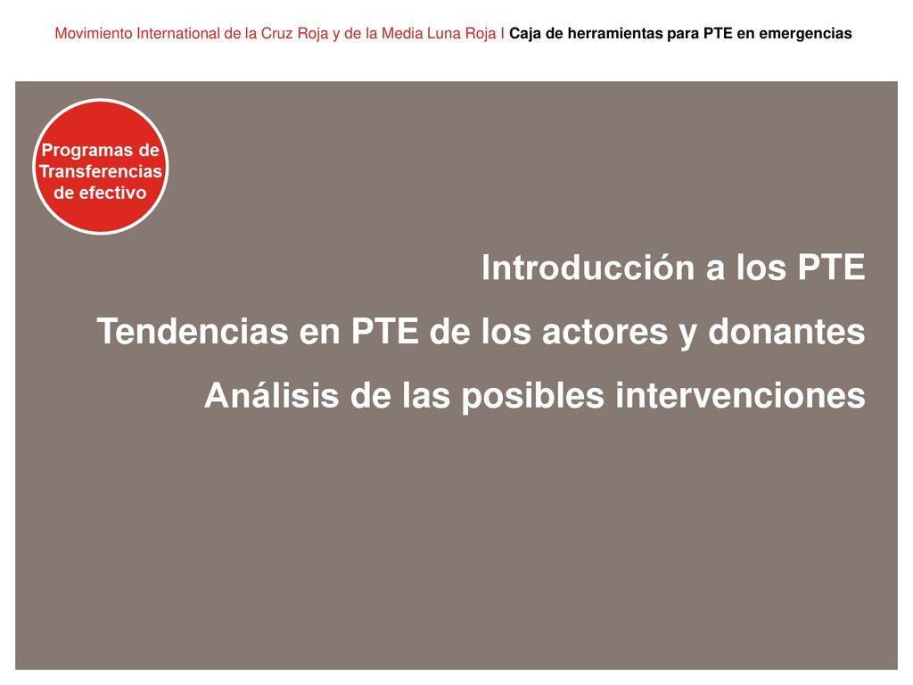 Introducción a los PTE Tendencias en PTE de los actores y donantes Análisis de las posibles intervenciones