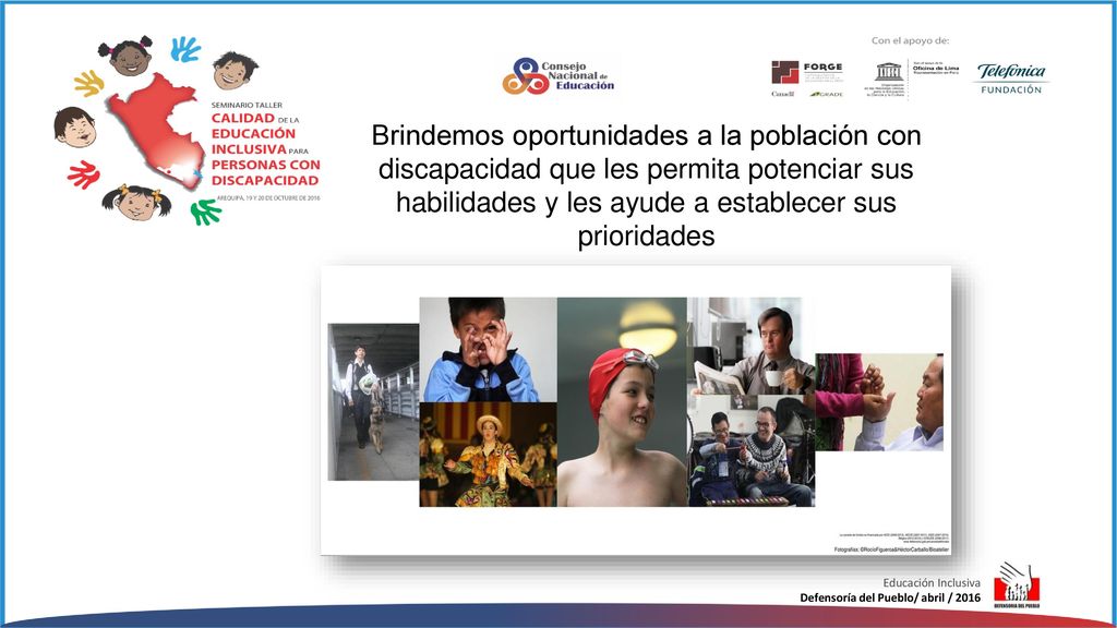 Brindemos oportunidades a la población con discapacidad que les permita potenciar sus habilidades y les ayude a establecer sus prioridades