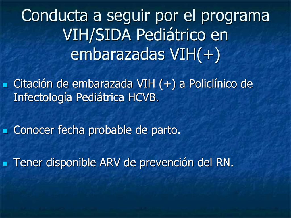 Conducta a seguir por el programa VIH/SIDA Pediátrico en embarazadas VIH(+)