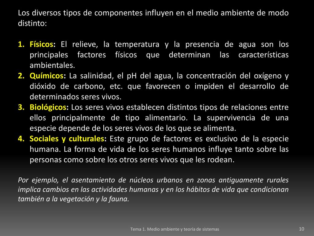 Los diversos tipos de componentes influyen en el medio ambiente de modo distinto: