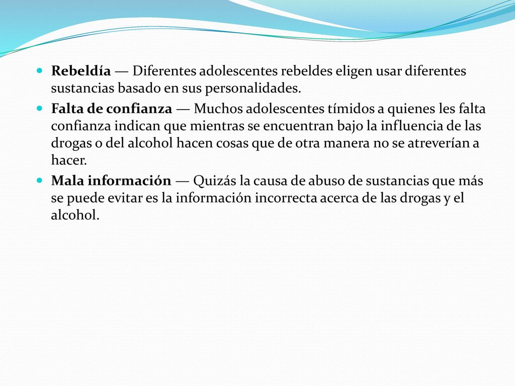 Rebeldía — Diferentes adolescentes rebeldes eligen usar diferentes sustancias basado en sus personalidades.