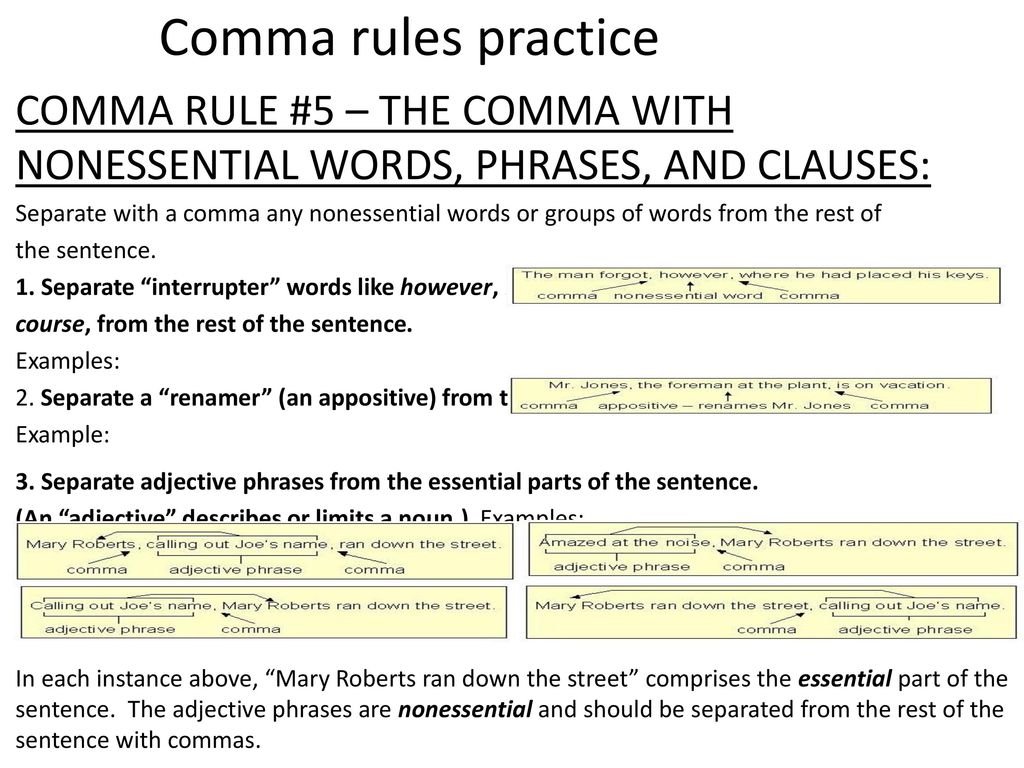 Comma rules practice COMMA RULE #5 – THE COMMA WITH NONESSENTIAL WORDS, PHRASES, AND CLAUSES: