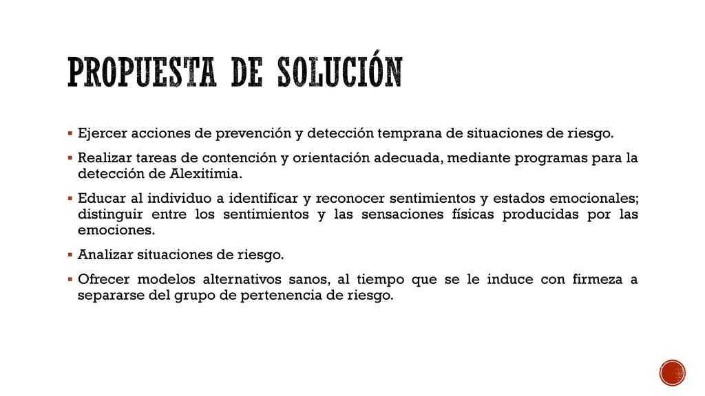 Propuesta de solución Ejercer acciones de prevención y detección temprana de situaciones de riesgo.