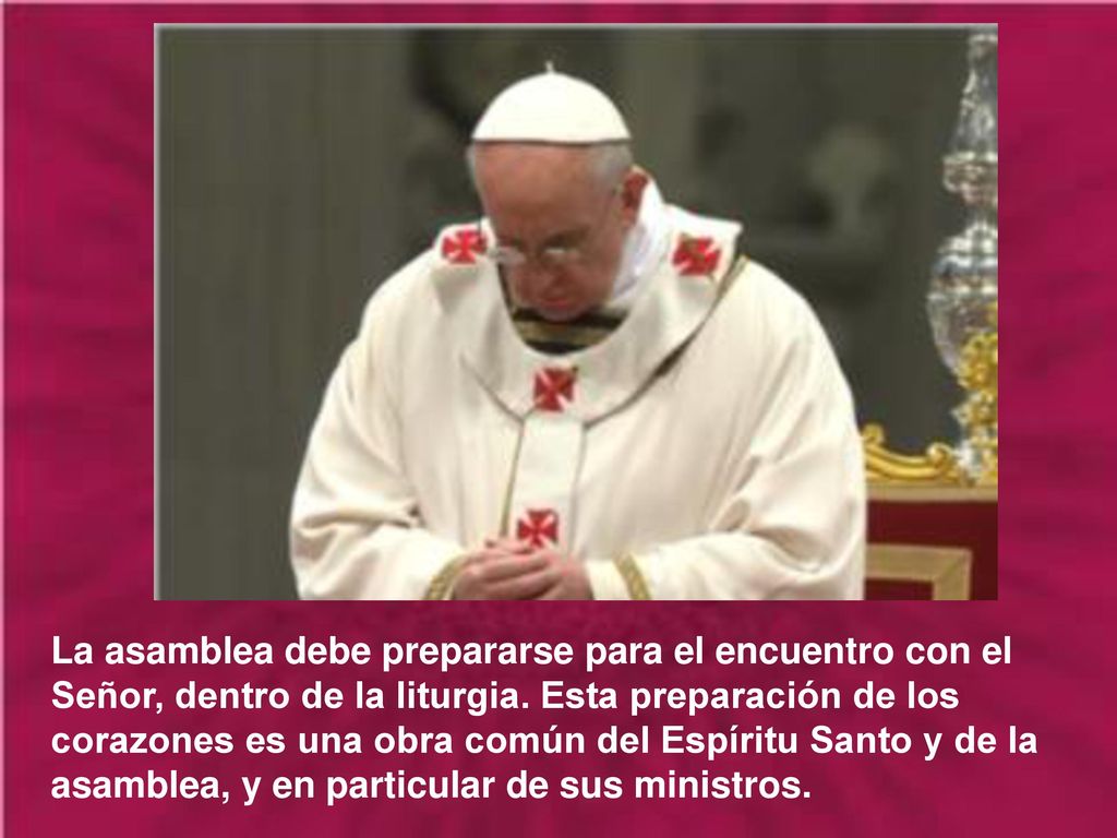 La asamblea debe prepararse para el encuentro con el Señor, dentro de la liturgia.