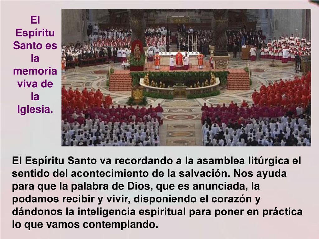 El Espíritu Santo es la memoria viva de la Iglesia.