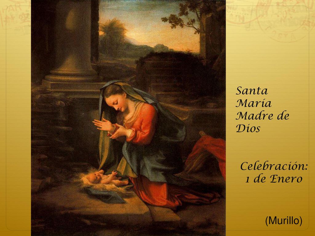 Santa María Madre de Dios Celebración: 1 de Enero (Murillo)