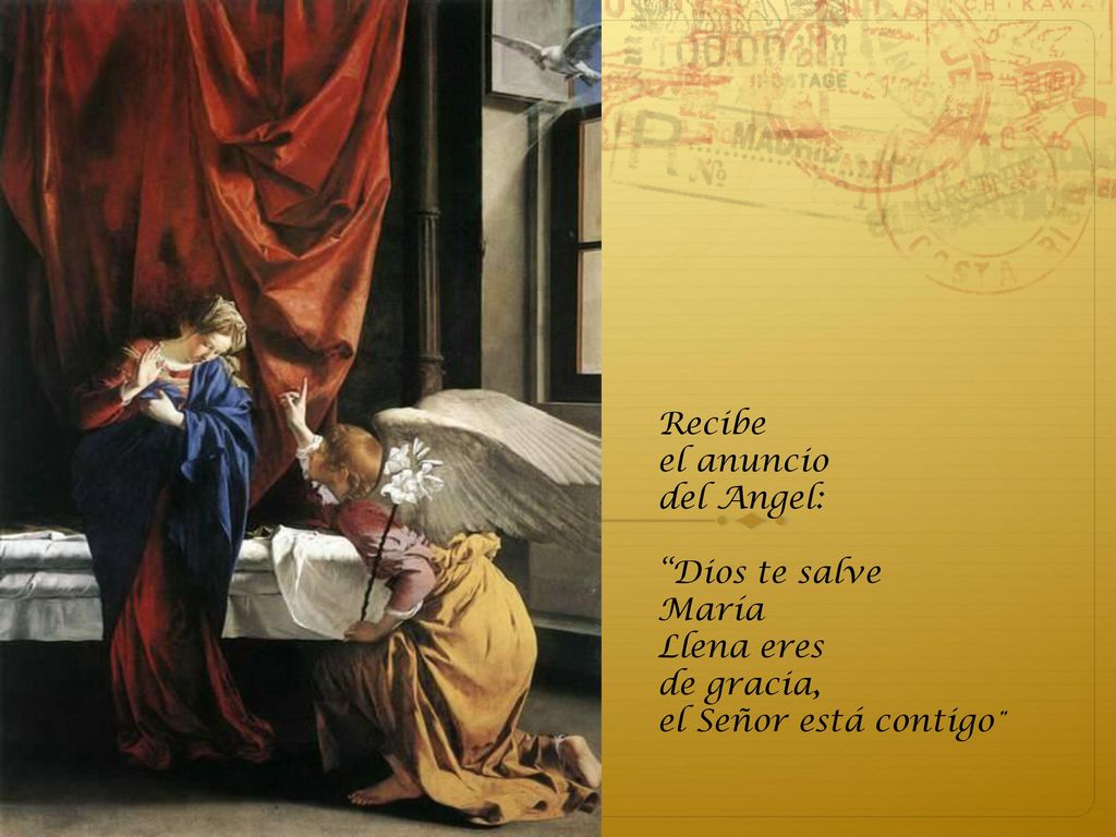 Recibe el anuncio del Angel: Dios te salve María Llena eres