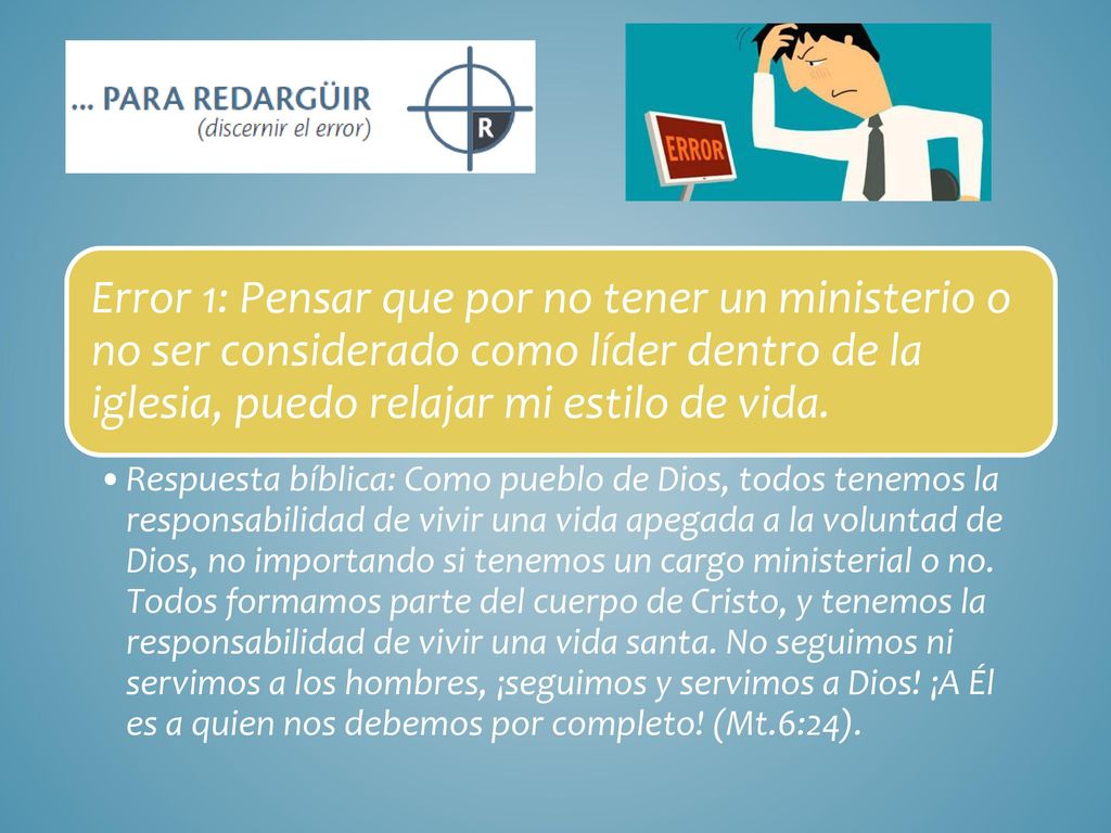 Error 1: Pensar que por no tener un ministerio o no ser considerado como líder dentro de la iglesia, puedo relajar mi estilo de vida.