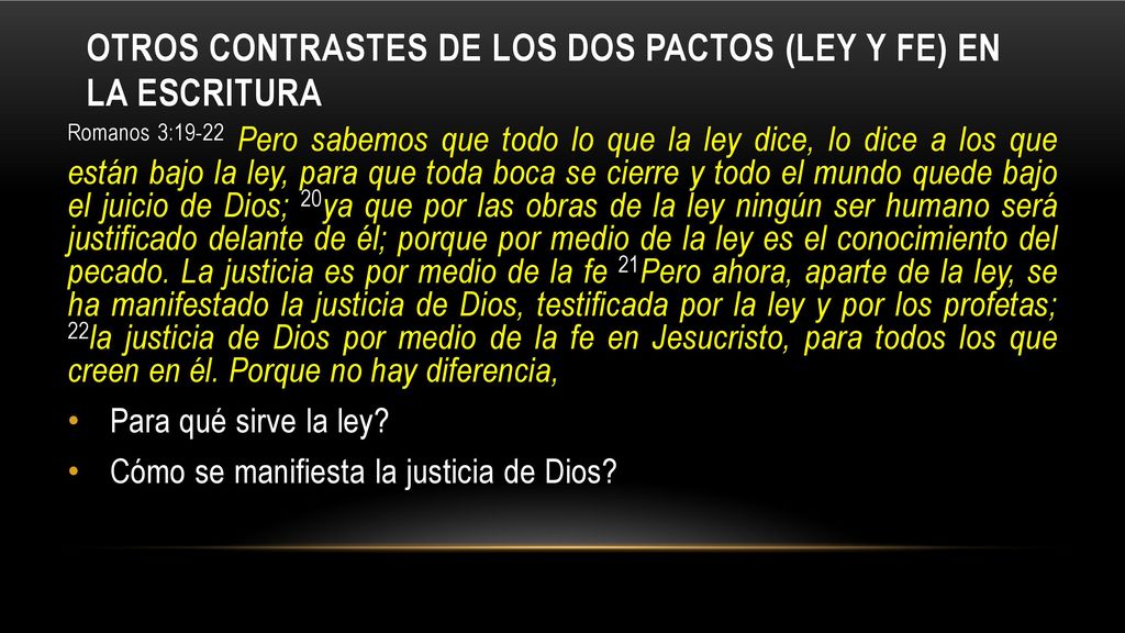 Otros contrastes de los dos pactos (ley y fe) en la Escritura