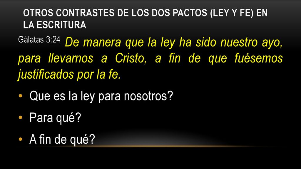 Otros contrastes de los dos pactos (ley y fe) en la Escritura