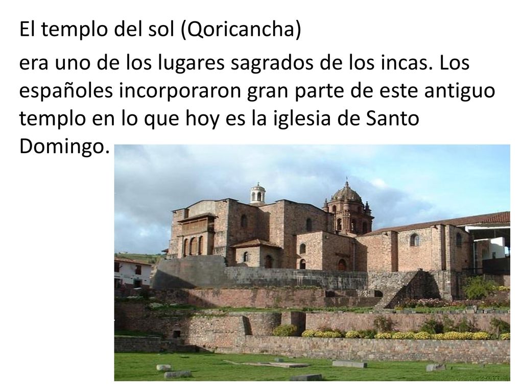 El templo del sol (Qoricancha) era uno de los lugares sagrados de los incas.