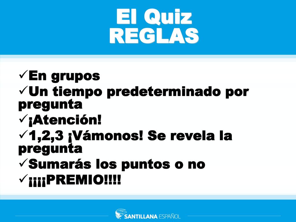 El Quiz REGLAS En grupos Un tiempo predeterminado por pregunta