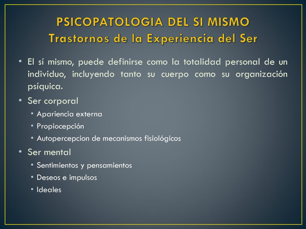 PSICOPATOLOGIA DEL SI MISMO Trastornos de la Experiencia del Ser