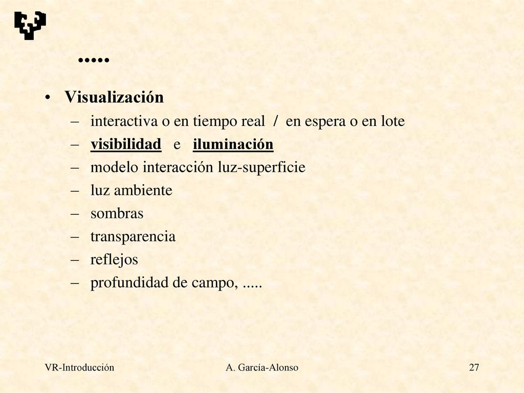 ..... Visualización interactiva o en tiempo real / en espera o en lote