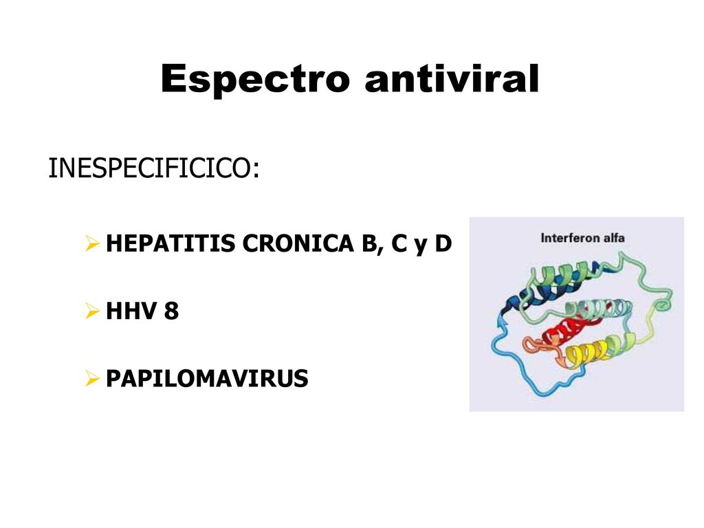 Espectro antiviral INESPECIFICICO: HEPATITIS CRONICA B, C y D HHV 8