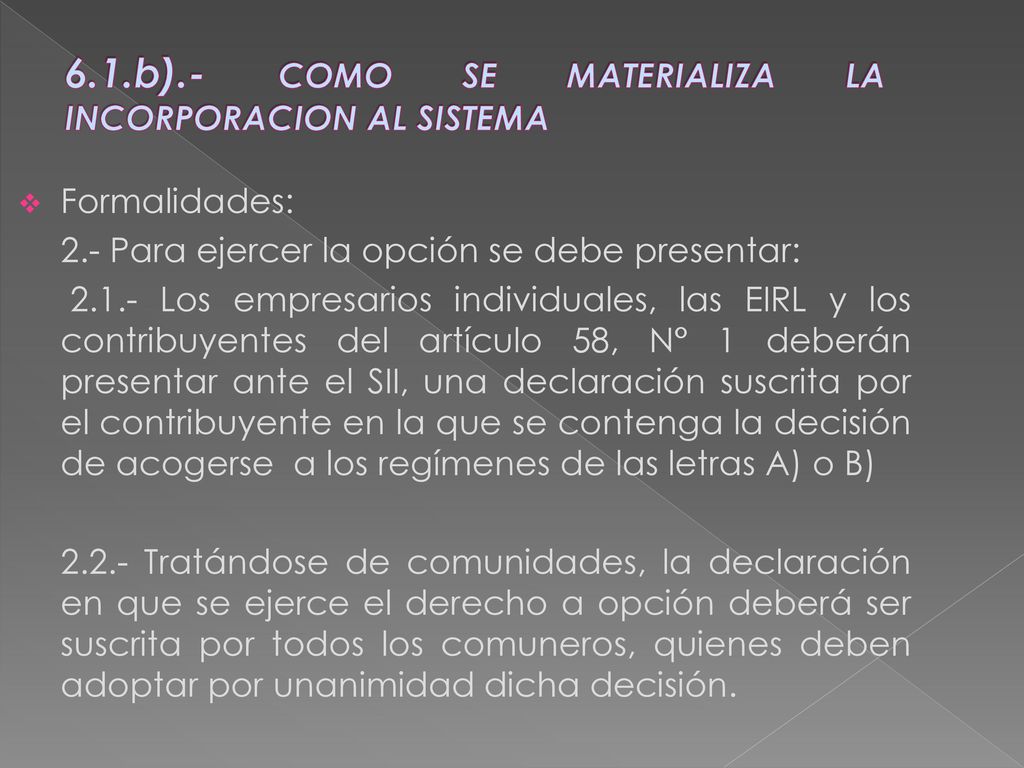 6.1.b).- COMO SE MATERIALIZA LA INCORPORACION AL SISTEMA