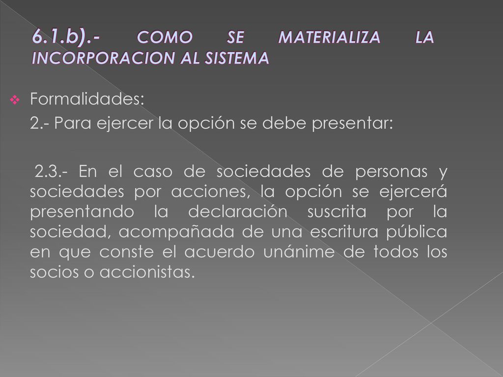 6.1.b).- COMO SE MATERIALIZA LA INCORPORACION AL SISTEMA