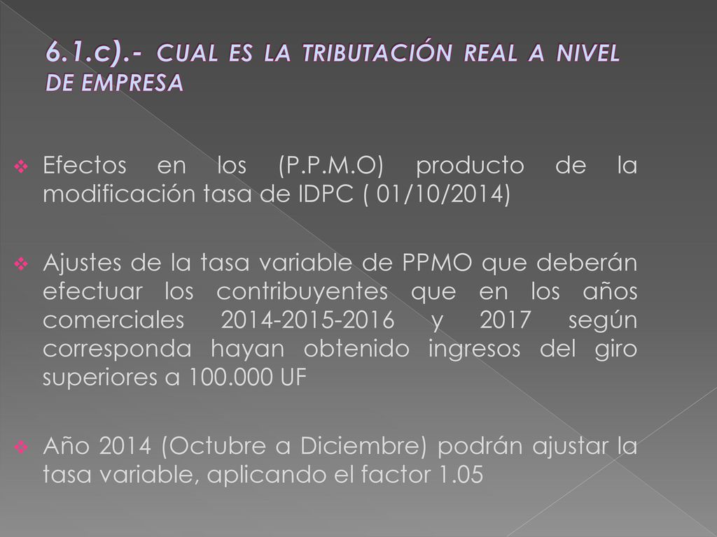 6.1.c).- CUAL ES LA TRIBUTACIÓN REAL A NIVEL DE EMPRESA