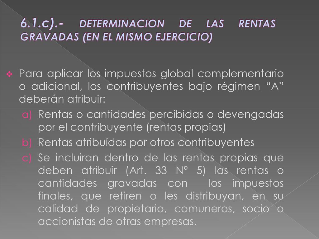 6.1.c).- DETERMINACION DE LAS RENTAS GRAVADAS (EN EL MISMO EJERCICIO)