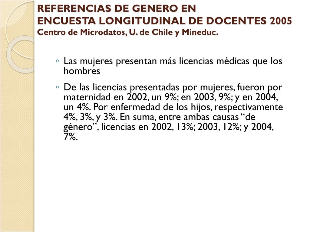 REFERENCIAS DE GENERO EN ENCUESTA LONGITUDINAL DE DOCENTES 2005 Centro de Microdatos, U. de Chile y Mineduc.