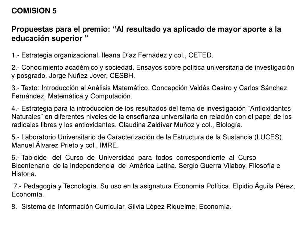 COMISION 5 Propuestas para el premio: Al resultado ya aplicado de mayor aporte a la educación superior