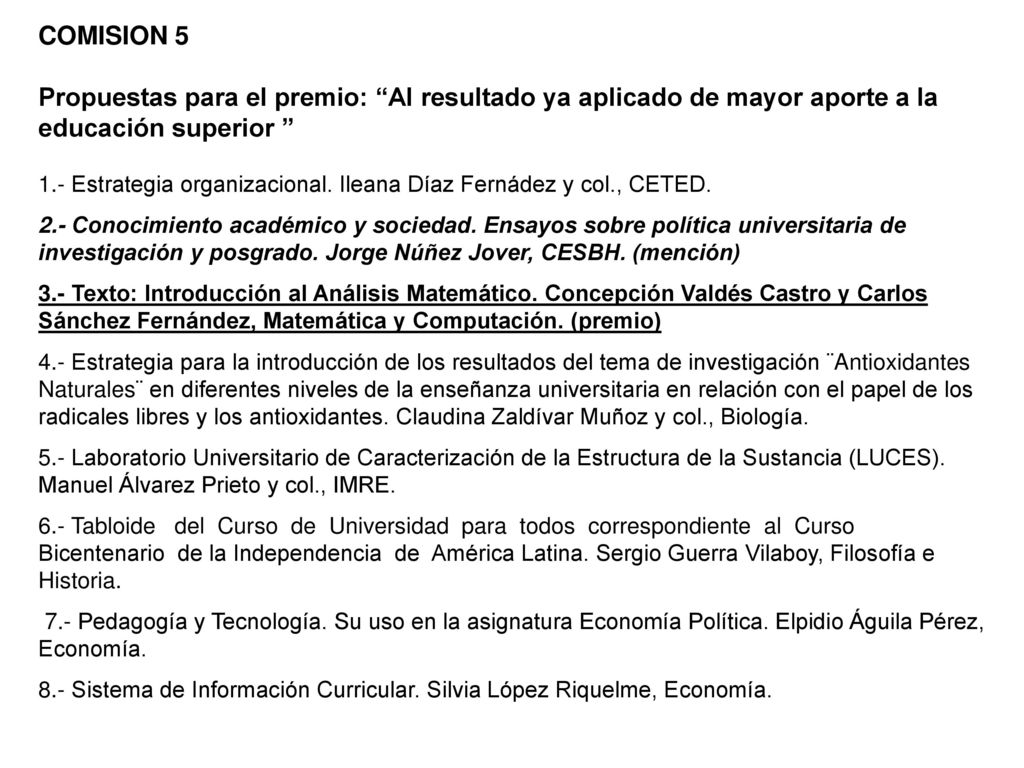 COMISION 5 Propuestas para el premio: Al resultado ya aplicado de mayor aporte a la educación superior