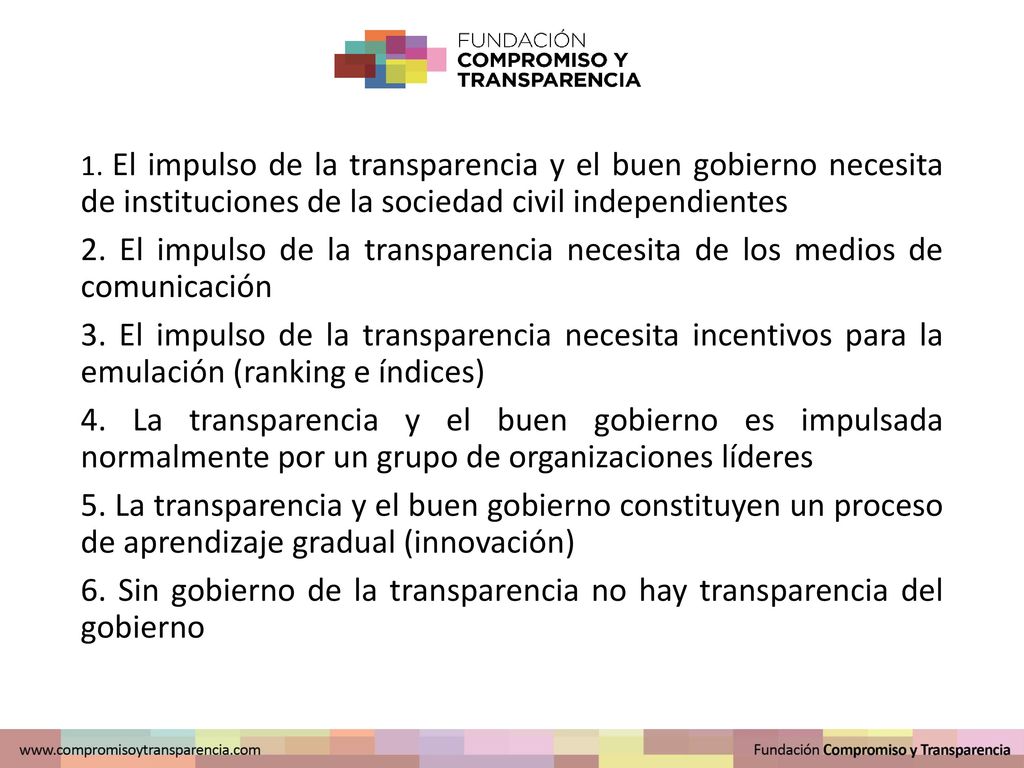 6. Sin gobierno de la transparencia no hay transparencia del gobierno