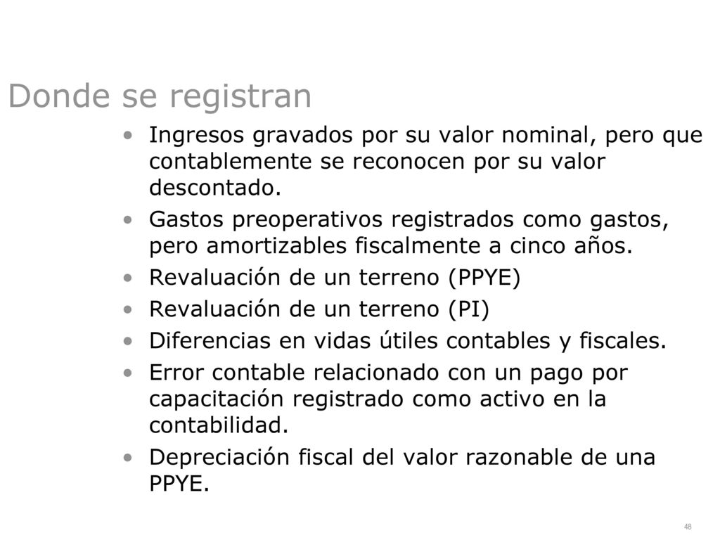 Donde se registran Ingresos gravados por su valor nominal, pero que contablemente se reconocen por su valor descontado.