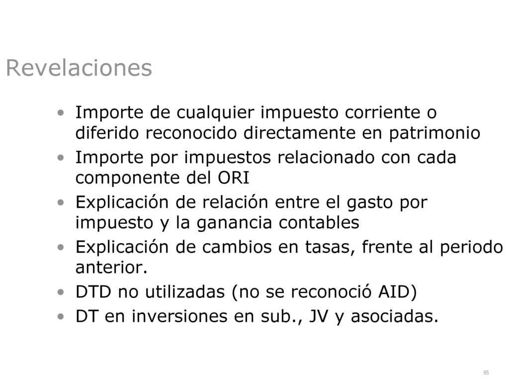 Revelaciones Importe de cualquier impuesto corriente o diferido reconocido directamente en patrimonio.
