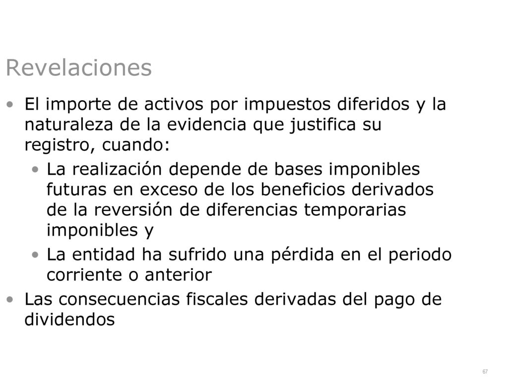 Revelaciones El importe de activos por impuestos diferidos y la naturaleza de la evidencia que justifica su registro, cuando: