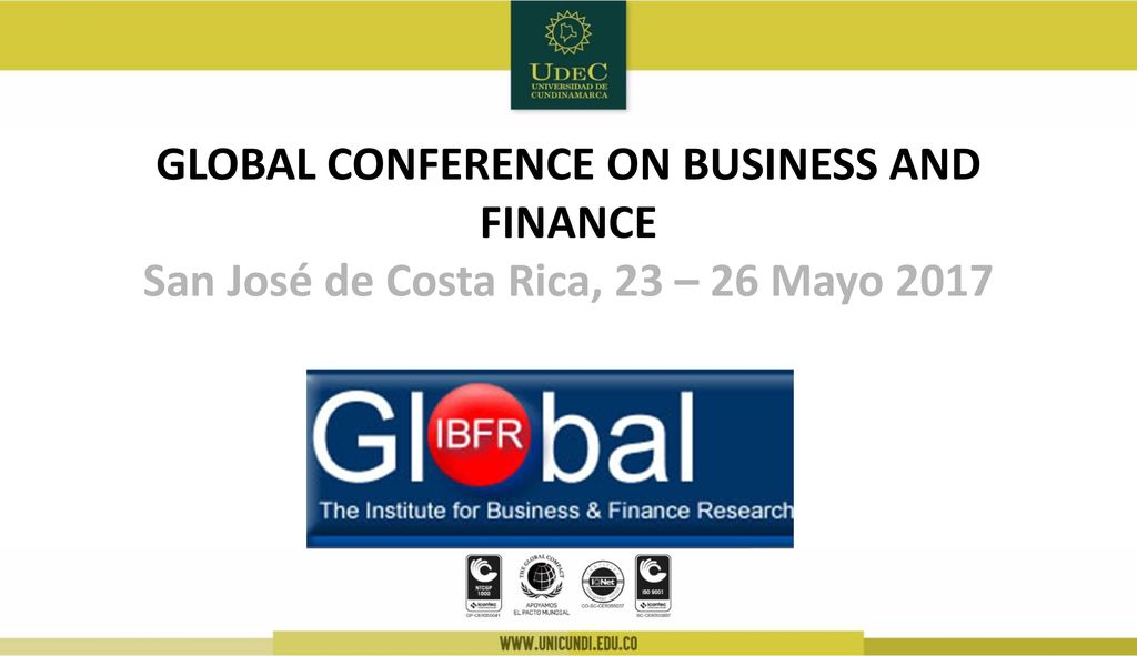 GLOBAL CONFERENCE ON BUSINESS AND FINANCE San José de Costa Rica, 23 – 26 Mayo 2017