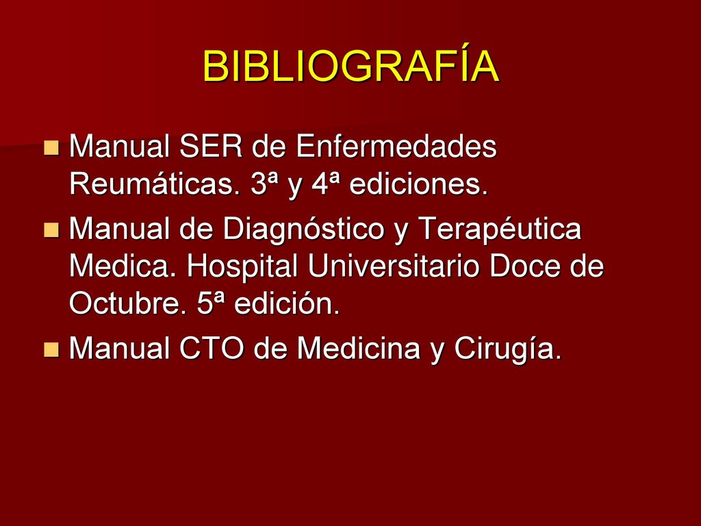 BIBLIOGRAFÍA Manual SER de Enfermedades Reumáticas. 3ª y 4ª ediciones.