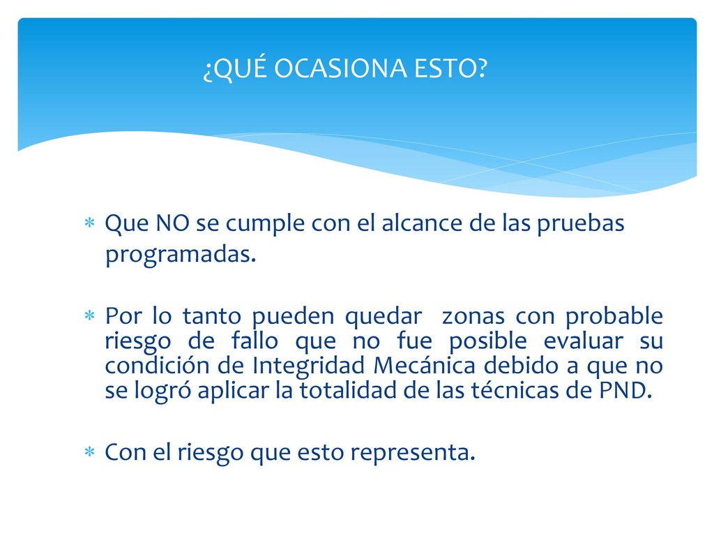 ¿QUÉ OCASIONA ESTO Que NO se cumple con el alcance de las pruebas