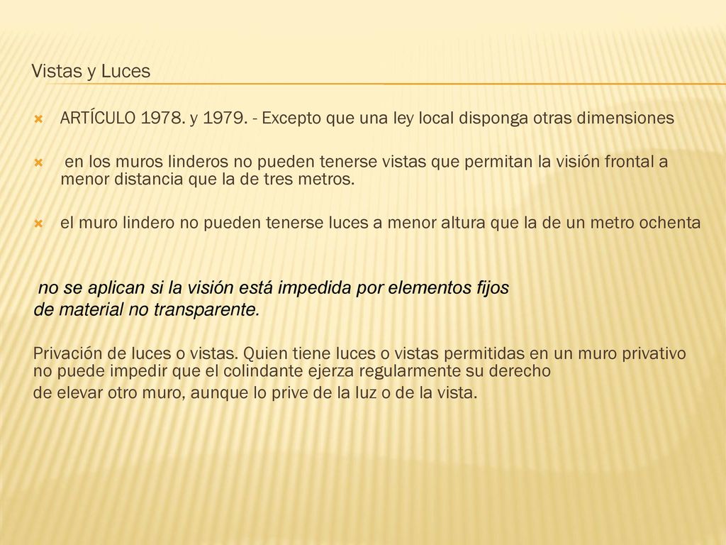 Vistas y Luces ARTÍCULO y Excepto que una ley local disponga otras dimensiones.