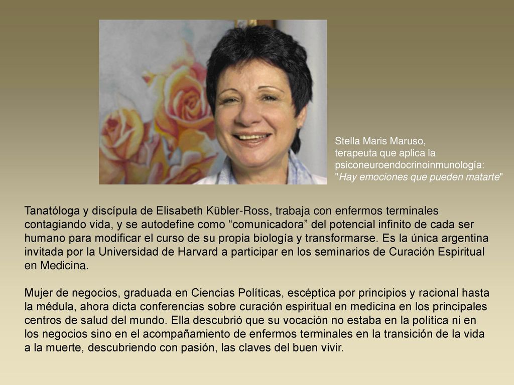 Stella Maris Maruso, terapeuta que aplica la psiconeuroendocrinoinmunología: Hay emociones que pueden matarte