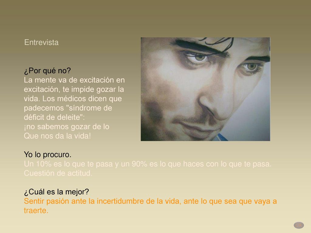 Entrevista ¿Por qué no La mente va de excitación en. excitación, te impide gozar la. vida. Los médicos dicen que.