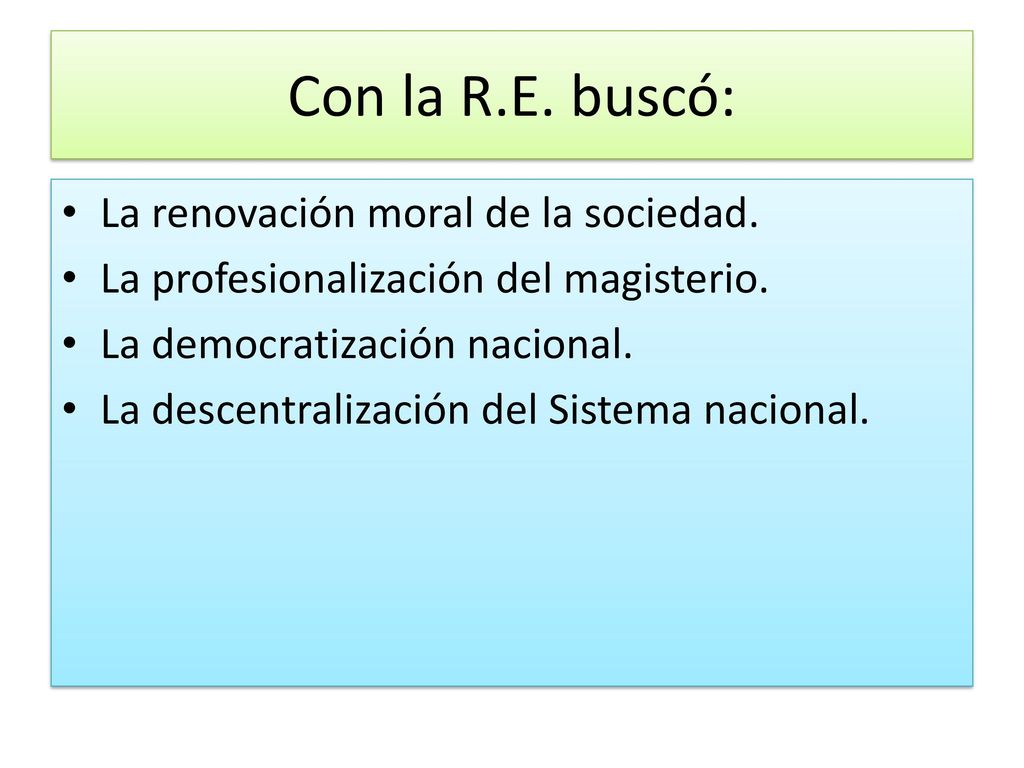Con la R.E. buscó: La renovación moral de la sociedad.