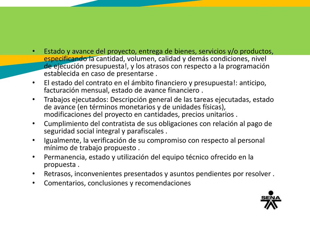 Estado y avance del proyecto, entrega de bienes, servicios y/o productos, especificando la cantidad, volumen, calidad y demás condiciones, nivel de ejecución presupuesta!, y los atrasos con respecto a la programación establecida en caso de presentarse .