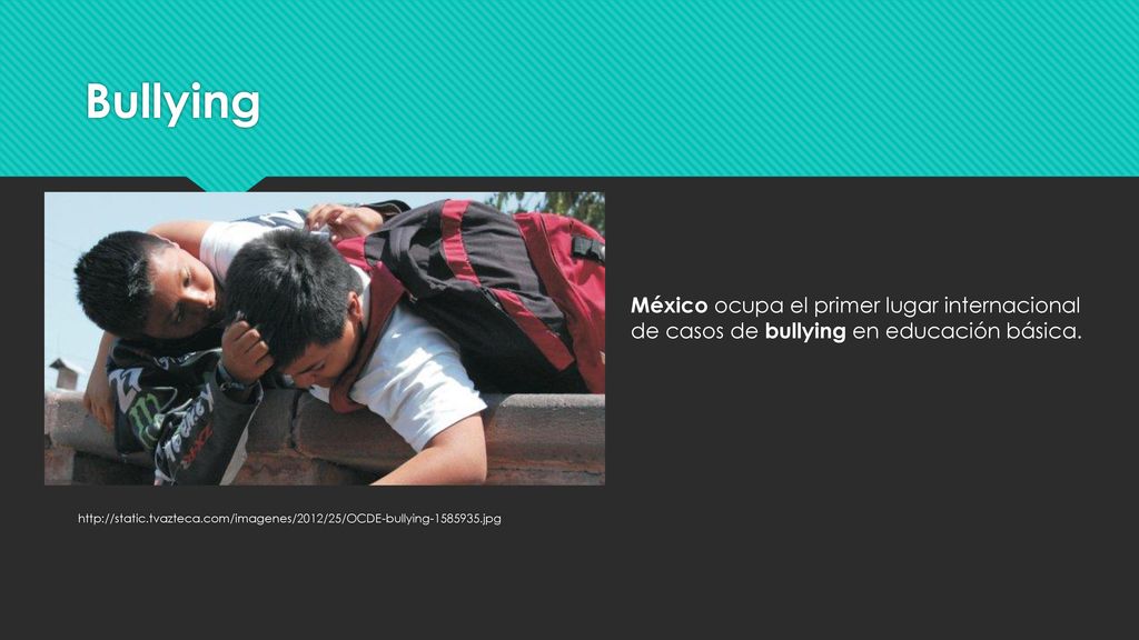 Bullying México ocupa el primer lugar internacional de casos de bullying en educación básica.