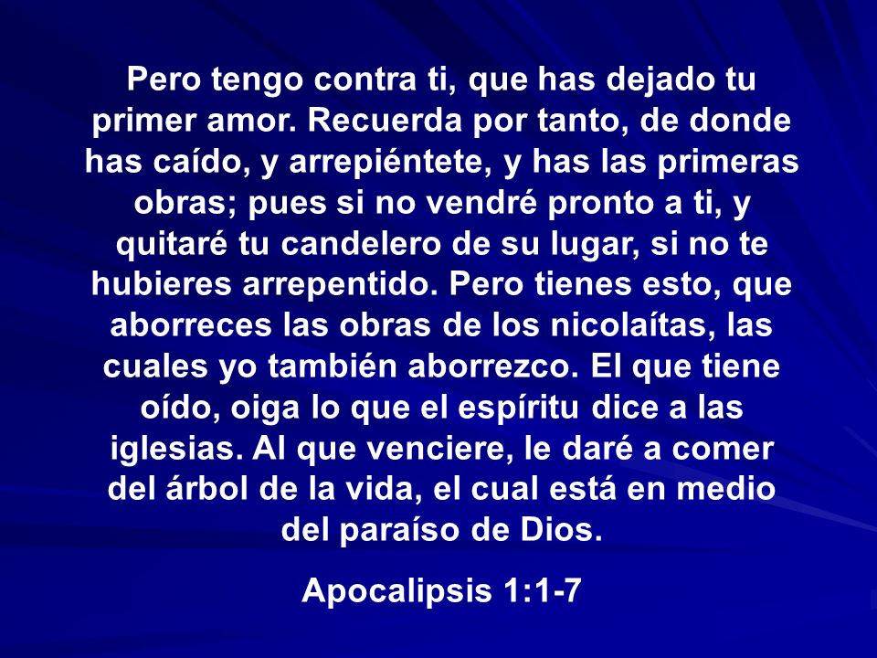 Pero tengo contra ti, que has dejado tu primer amor