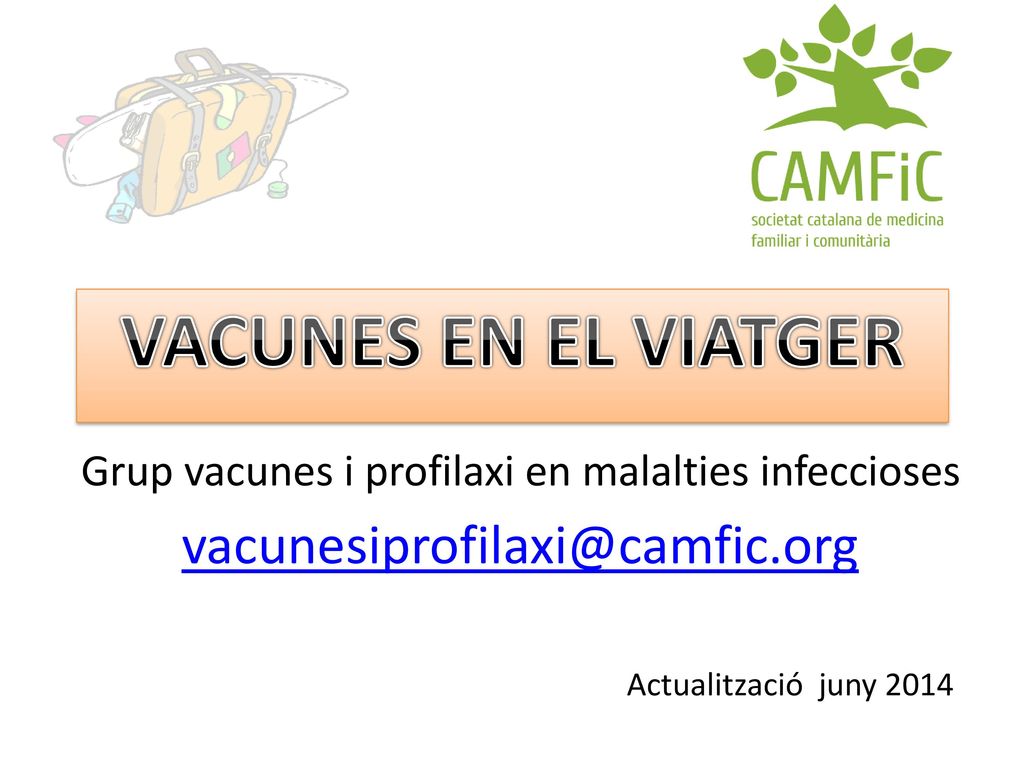 VACUNES EN EL VIATGER Grup vacunes i profilaxi en malalties infeccioses