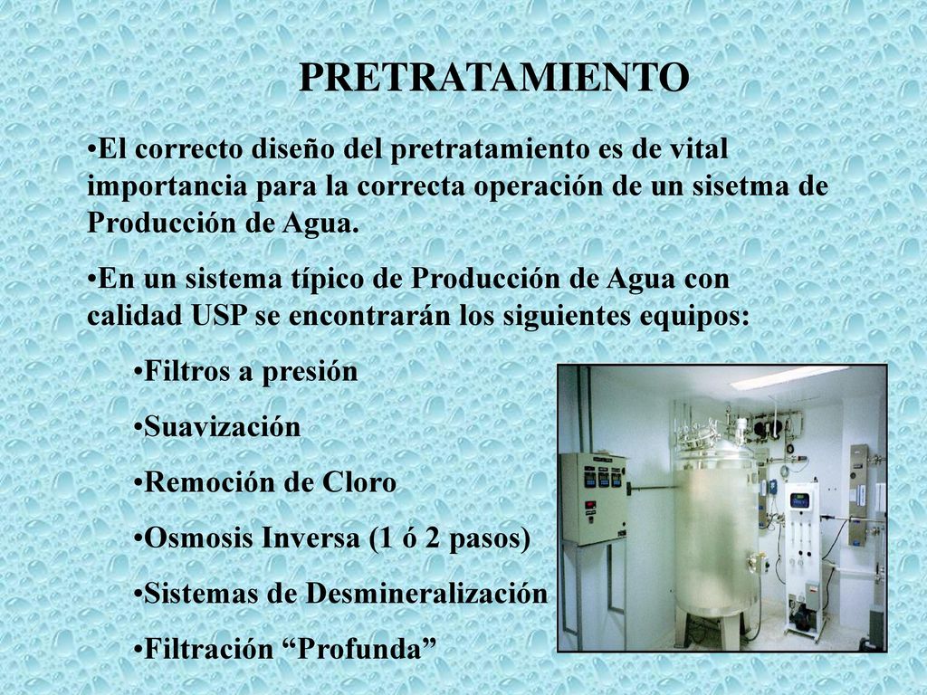PRETRATAMIENTO El correcto diseño del pretratamiento es de vital importancia para la correcta operación de un sisetma de Producción de Agua.