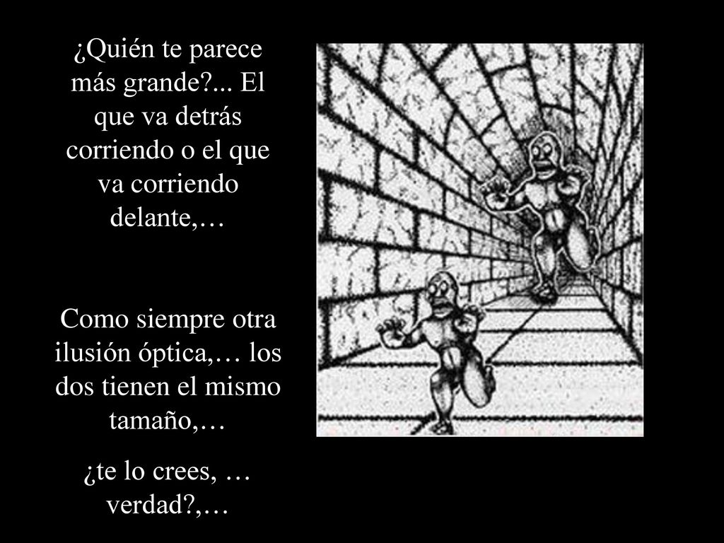 Como siempre otra ilusión óptica,… los dos tienen el mismo tamaño,…