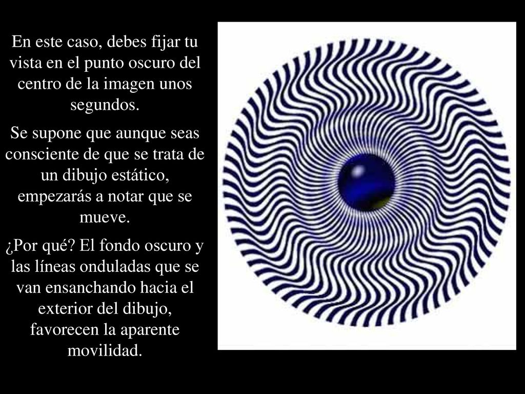En este caso, debes fijar tu vista en el punto oscuro del centro de la imagen unos segundos.